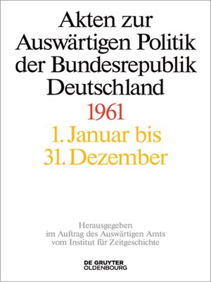 cover image of Akten zur Auswärtigen Politik der Bundesrepublik Deutschland 1961
